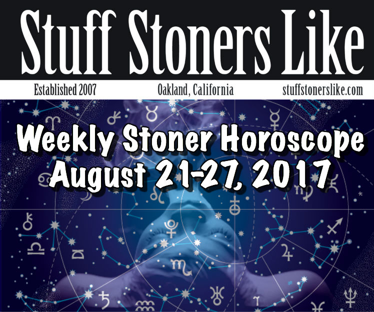 Stoner Horoscope 8_21
