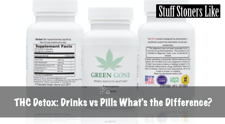 THC Detox: Drinks vs Pills What's the Difference?