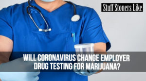 CoronaVirus Marijuana Hero