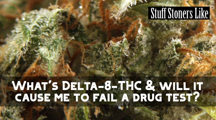 Will Delta-8 THC cause you to fail a drug test?