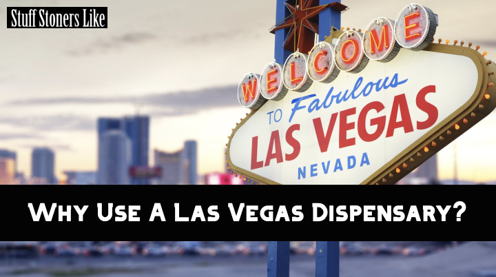Why use a Las Vegas Dispensary