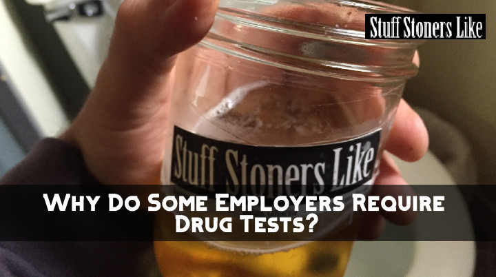 Why do some employers still drug test