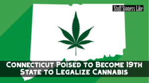 Connecticut Poised to Become 19th State to Legalize Cannabis