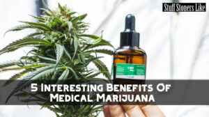 Benefits Of Medical Marijuana