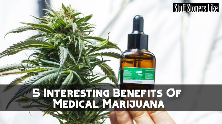 5 Benefits Of Medical Marijuana