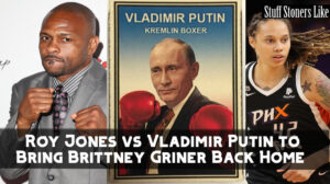 Roy Jones vs Vladimir Putin to Bring Brittney Griner Back Home