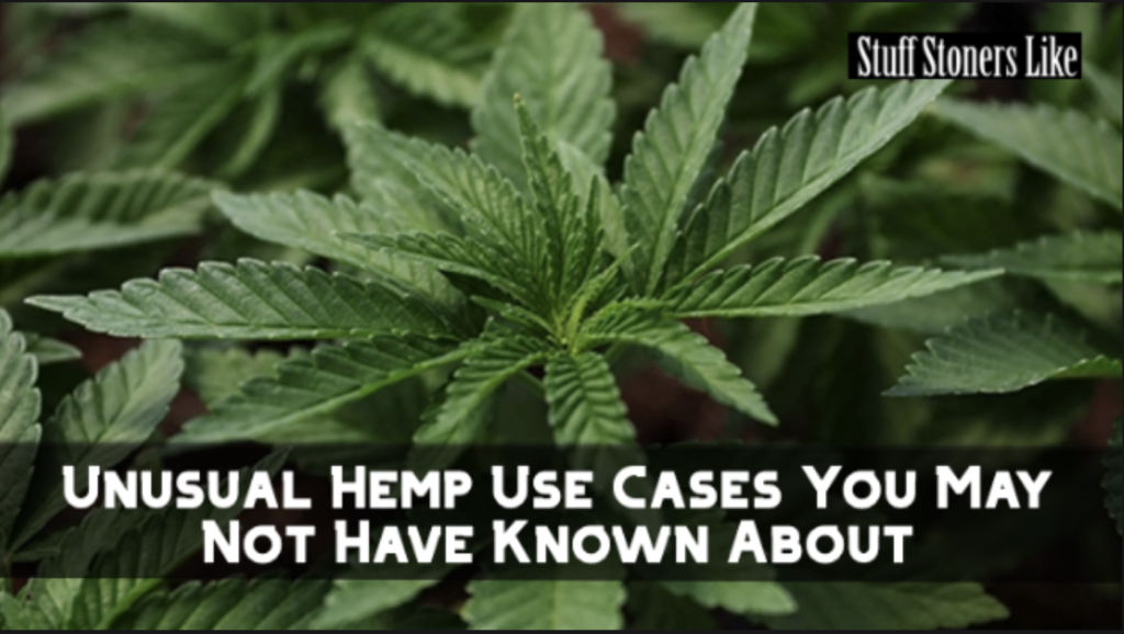 Hemp Use Cases that are unusual