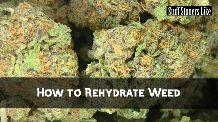 How to Rehydrate Weed