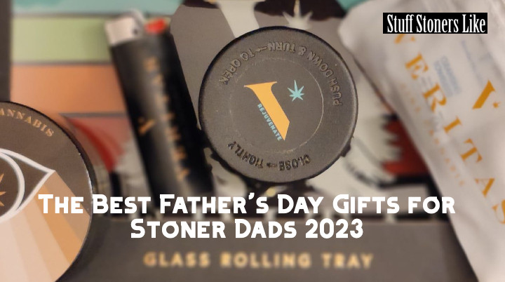 Father's Day Stoner Gifts Guide